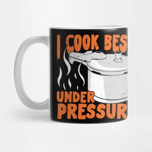 I Cook Best Under Pressure Mug